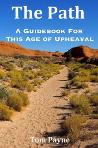 The Path: A Guidebook for This Age of Upheaval