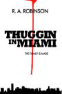 The Family Is Made (Prison/Jail Version): Thuggin in Miami