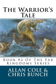 Title: The Warrior's Tale: Book #2 Of The Far Kingdoms Series, Author: Chris Bunch