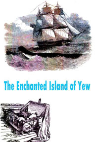 Title: The Enchanted Island of Yew, Author: L. Frank Baum