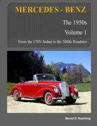 Title: MERCEDES-BENZ, The 1950s, Volume 1: W136, W187, W186, W188, W189, Author: Bernd S. Koehling