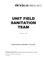 Field Manual FM 4-25. 12 (FM 21-10-1) Unit Field Sanitation Team January 2002 US Army