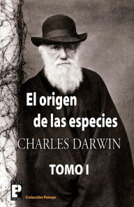 Title: El origen de las especies (Tomo 1), Author: Charles Darwin