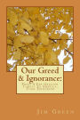 Our Greed and Ignorance: Poses a Far Greater Threat to America, Than Terrorism