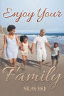Enjoy your family
