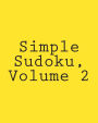 Simple Sudoku, Volume 2: Easy and Fun Large Grid Sudoku Puzzles