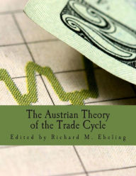 Title: The Austrian Theory of the Trade Cycle (Large Print Edition): And Other Essays, Author: Roger W Garrison
