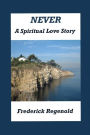 Never; A Spiritual Love Story