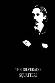 Title: The Silverado Squatters, Author: Robert Louis Stevenson