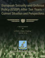 European Security and Defense Policy (ESDP) after Ten Years - Current Situation and Perspectives