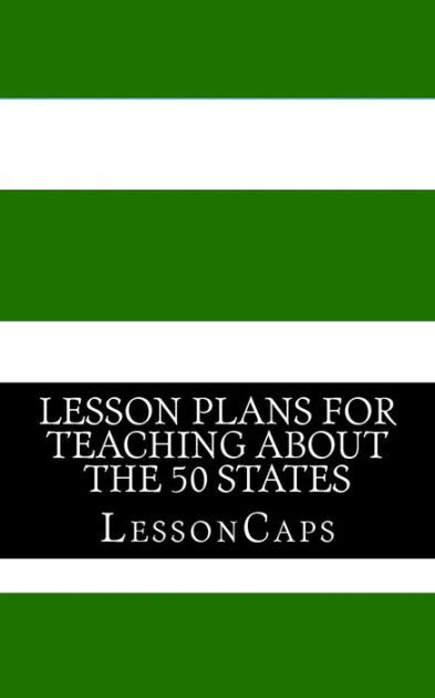 Lesson Plans For Teaching About The 50 States By LessonCaps, Paperback ...