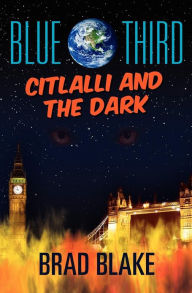 Title: Blue Third - Citlalli and the Dark, Author: Brad Blake