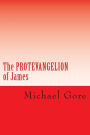 The PROTEVANGELION of James: Lost & Forgotten Books of the New Testament