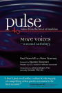 Pulse--Voices from the Heart of Medicine: More Voices: A Second Anthology