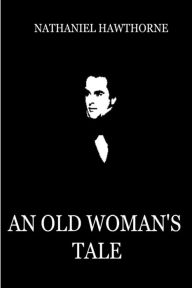 Title: An Old Woman's Tale, Author: Nathaniel Hawthorne
