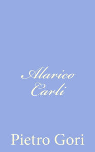 Title: Alarico Carli, Author: Pietro Gori