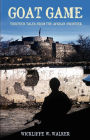 Goat Game: Thirteen Tales from the Afghan Frontier