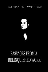 Title: Passages From A Relinquished Work, Author: Nathaniel Hawthorne