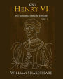 King Henry VI: Part One in Plain and Simple English: A Modern Translation and the Original Version