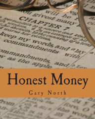 Title: Honest Money (Large Print Edition): The Biblical Blueprint for Money and Banking, Author: Gary North