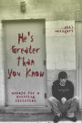 He's Greater Than You Know: Essays for a Doubting Christian