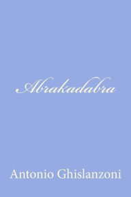 Title: Abrakadabra, Author: Antonio Ghislanzoni