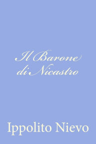 Title: Il Barone di Nicastro, Author: Ippolito Nievo