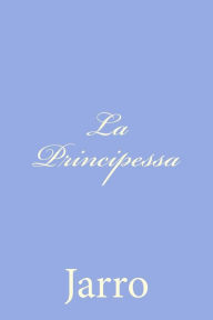 Title: La Principessa, Author: Jarro