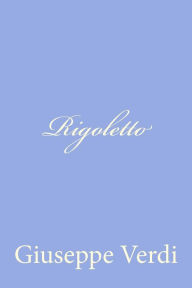 Title: Rigoletto, Author: Giuseppe Verdi