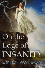 Title: On The Edge of Insanity, Author: Emily Watson