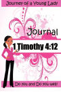 Journey of a Young Lady: Journal 1 Timothy 4:12