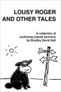 Lousy Roger and Other Tales: A collection of Lectionary-based sermons
