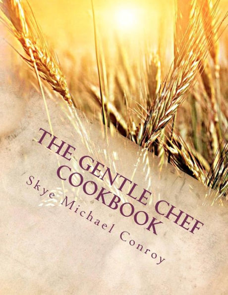 The Gentle Chef Cookbook: Vegan Cuisine for the Ethical Gourmet