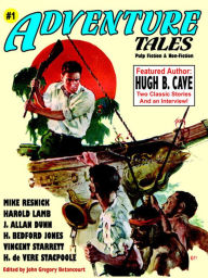 Title: Adventure Tales #1: Classic Pulp Fiction, Author: Hugh B. Cave