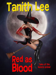 Title: Red as Blood: Tales from the Sisters Grimmer (Expanded Edition), Author: Tanith Lee