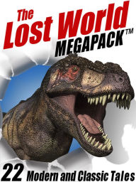 Title: The Lost World MEGAPACK: 22 Modern and Classic Tales, Author: Lin Carter