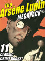 The Arsene Lupin MEGAPACK: 11 Classic Crime Books!