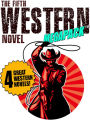 The Fifth Western Novel MEGAPACK : 4 Novels of the Old West