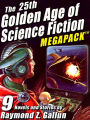 The 25th Golden Age of Science Fiction MEGAPACK : Raymond Z. Gallun