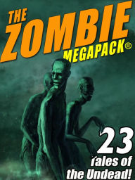 Title: The Zombie MEGAPACK, Author: Robert E. Howard