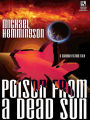 Poison from a Dead Sun: A Science Fiction Tale