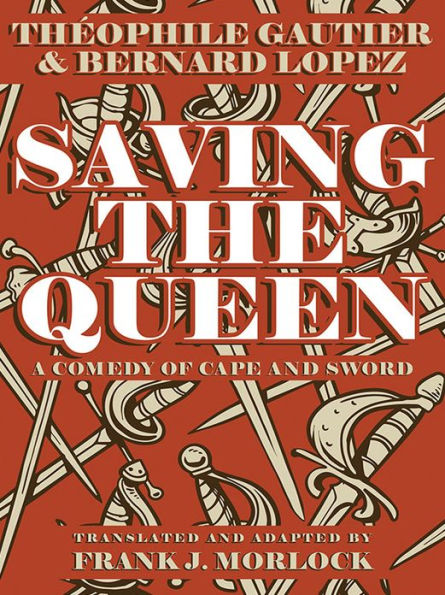 Saving the Queen: A Comedy of Cape and Sword