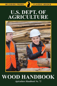 Title: Wood Handbook, Author: U S Dept of Agriculture