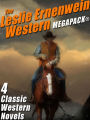 The Leslie Ernenwein Western MEGAPACK: 4 Great Western Novels