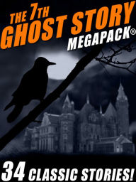 Title: The 7th Ghost Story MEGAPACK, Author: Frank Belknap Long
