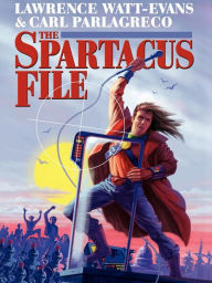 Title: The Spartacus File, Author: Lawrence Lawrence Watt-Evans Watt-Evans