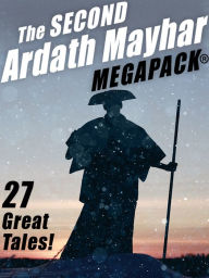 Title: The Second Ardath Mayhar MEGAPACK: 27 Science Fiction & Fantasy Tales, Author: Ardath Mayhar