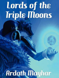 Title: Lords of the Triple Moon, Author: Ardath Mayhar