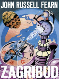 Title: Zagribud: A Classic Space Opera, Author: John Russell Fearn