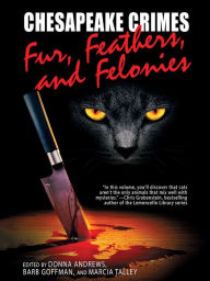 Title: Chesapeake Crimes: Fur, Feathers, and Felonies, Author: Donna Andrews